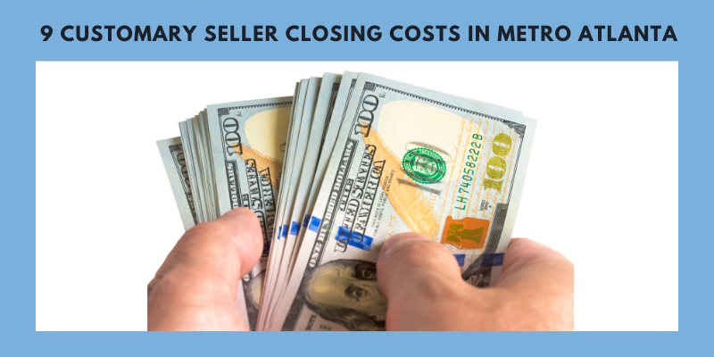 9 Customary Seller Closing Costs Metro Atlanta