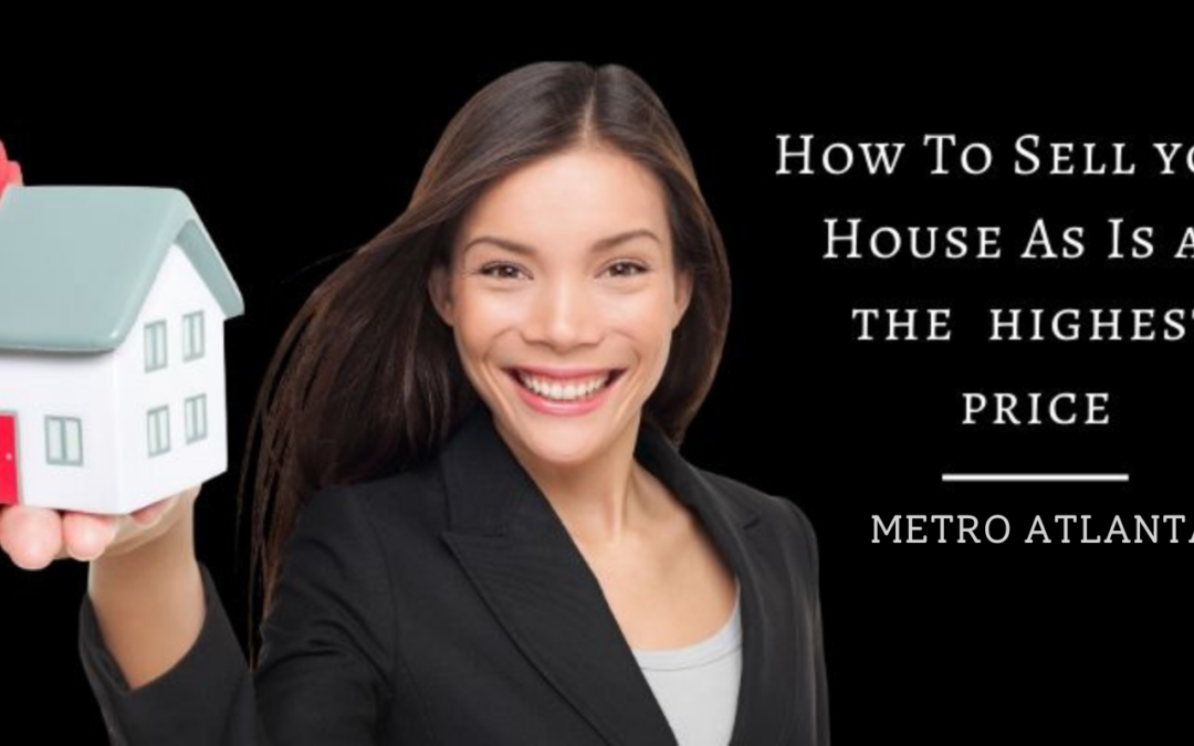 How to Sell a House As-Is at the Highest Price in Metro Atlanta