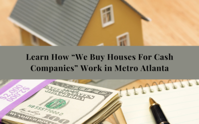 Learn How Companies That Buy Houses for Cash Work Metro Atlanta