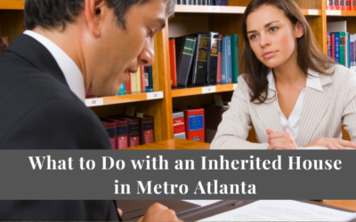 What to Do with an Inherited House – Expert Advice Metro Atlanta